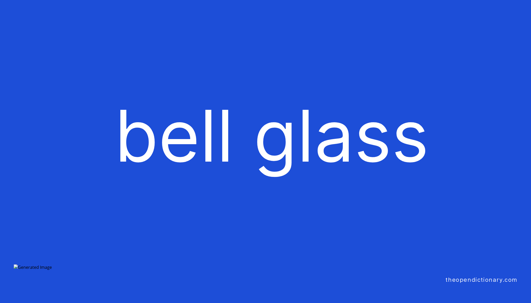 Bell glass Meaning of Bell glass Definition of Bell glass Example
